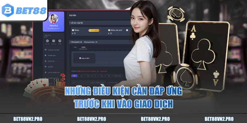 Những điều kiện cần đáp ứng trước khi vào giao dịch