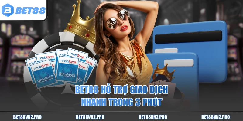 BET88 hỗ trợ giao dịch nhanh trong 3 phút