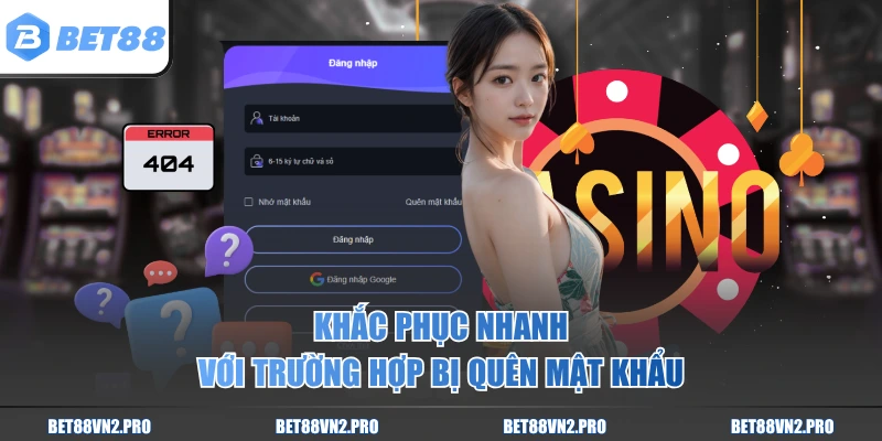 Khắc phục nhanh với trường hợp bị quên mật khẩu